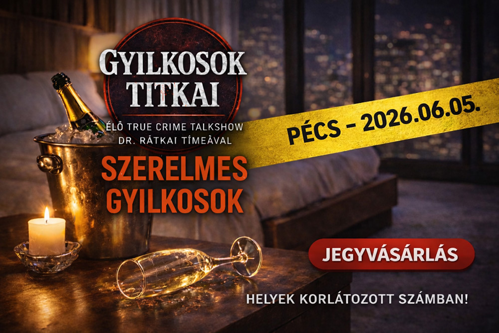 Szerelmes gyilkosok - Élő true crime talkshow  Dr. Rátkai Tímeával - Pécs